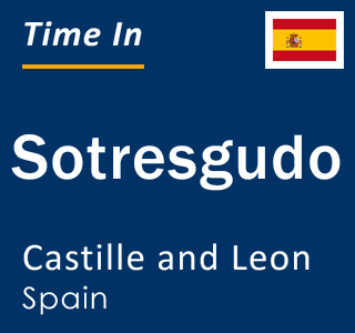 Current local time in Sotresgudo, Castille and Leon, Spain