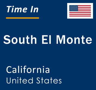 Current local time in South El Monte, California, United States