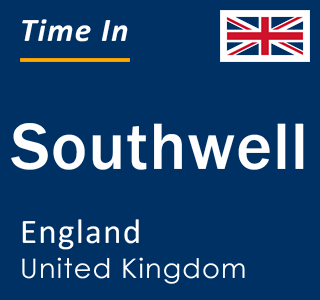 Current local time in Southwell, England, United Kingdom