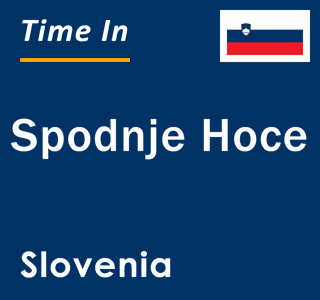 Current local time in Spodnje Hoce, Slovenia
