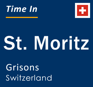 Current local time in St. Moritz, Grisons, Switzerland