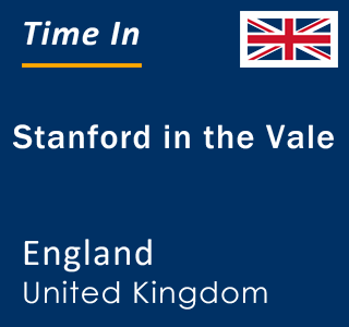 Current local time in Stanford in the Vale, England, United Kingdom