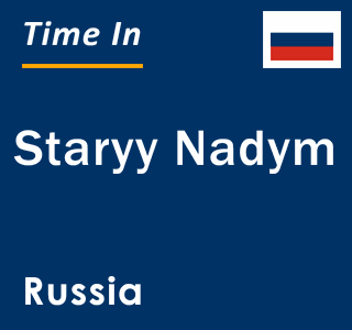Current local time in Staryy Nadym, Russia