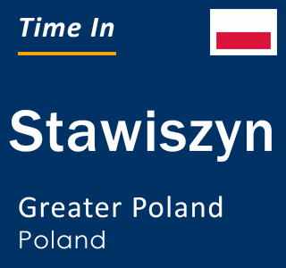 Current local time in Stawiszyn, Greater Poland, Poland