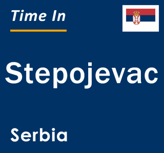 Current local time in Stepojevac, Serbia