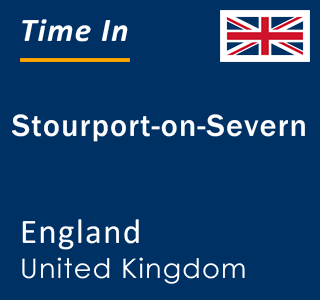Current local time in Stourport-on-Severn, England, United Kingdom