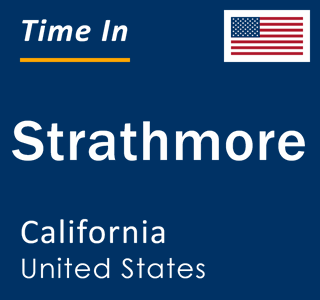 Current local time in Strathmore, California, United States