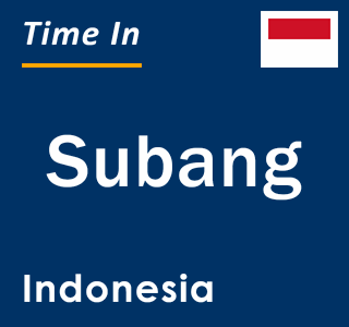 Current local time in Subang, Indonesia