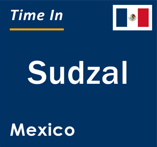 Current local time in Sudzal, Mexico