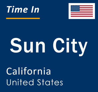 Current local time in Sun City, California, United States