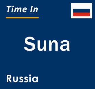 Current local time in Suna, Russia