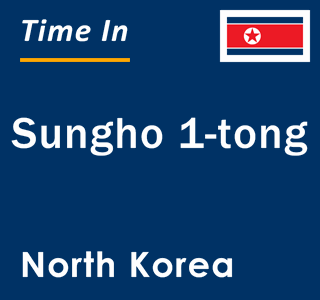 Current local time in Sungho 1-tong, North Korea