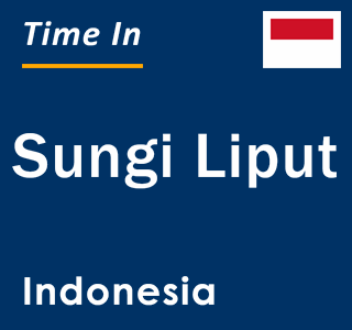 Current local time in Sungi Liput, Indonesia