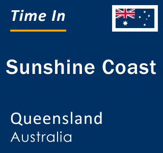 Current local time in Sunshine Coast, Queensland, Australia