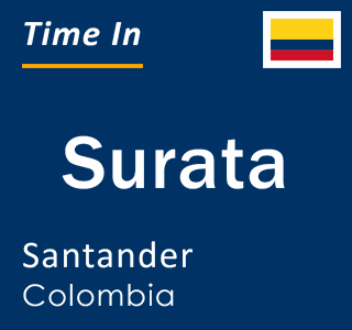 Current local time in Surata, Santander, Colombia