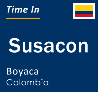 Current local time in Susacon, Boyaca, Colombia