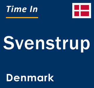 Current local time in Svenstrup, Denmark
