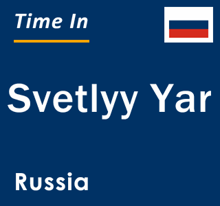 Current local time in Svetlyy Yar, Russia