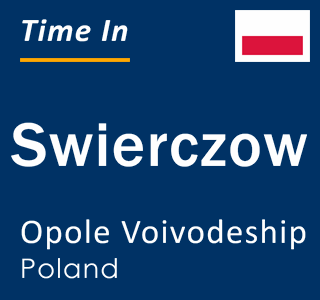 Current local time in Swierczow, Opole Voivodeship, Poland