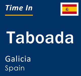 Current local time in Taboada, Galicia, Spain