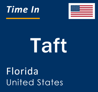 Current local time in Taft, Florida, United States