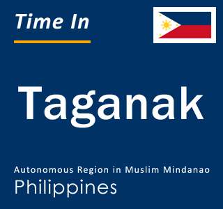 Current local time in Taganak, Autonomous Region in Muslim Mindanao, Philippines