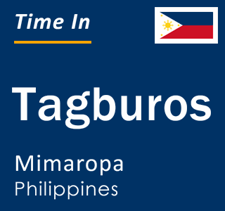 Current local time in Tagburos, Mimaropa, Philippines