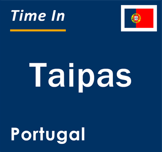 Current local time in Taipas, Portugal