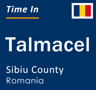 Current local time in Talmacel, Sibiu County, Romania