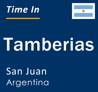 Current local time in Tamberias, San Juan, Argentina