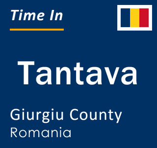 Current local time in Tantava, Giurgiu County, Romania
