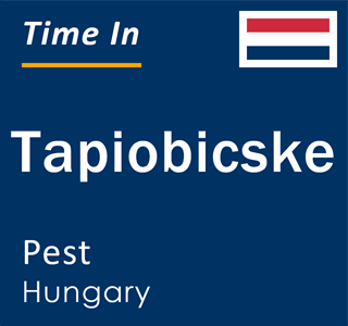 Current local time in Tapiobicske, Pest, Hungary