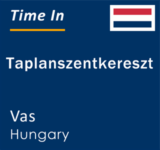Current local time in Taplanszentkereszt, Vas, Hungary