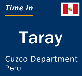 Current local time in Taray, Cuzco Department, Peru