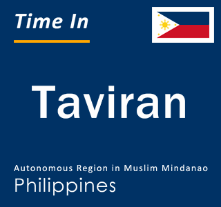 Current local time in Taviran, Autonomous Region in Muslim Mindanao, Philippines