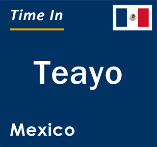 Current local time in Teayo, Mexico