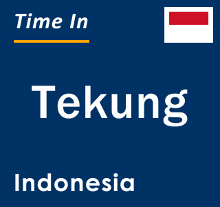Current local time in Tekung, Indonesia