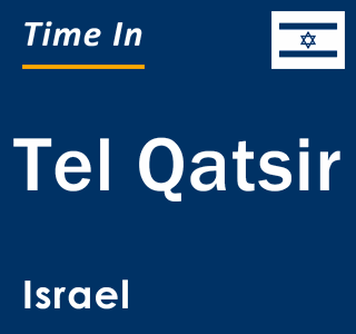Current local time in Tel Qatsir, Israel