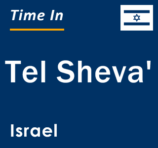 Current local time in Tel Sheva', Israel