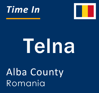 Current local time in Telna, Alba County, Romania