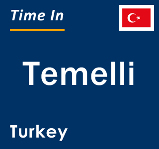 Current local time in Temelli, Turkey