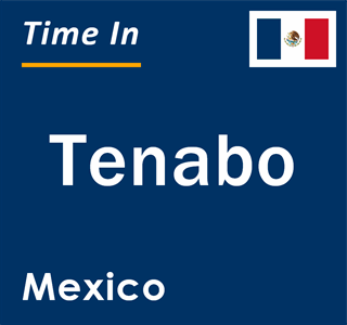 Current local time in Tenabo, Mexico