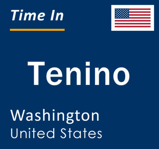 Current local time in Tenino, Washington, United States