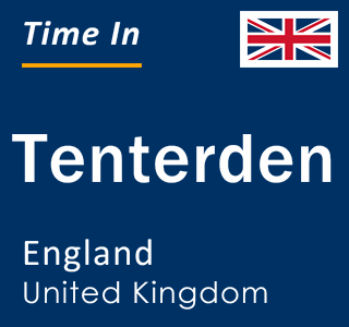 Current local time in Tenterden, England, United Kingdom
