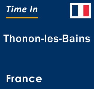 Current local time in Thonon-les-Bains, France