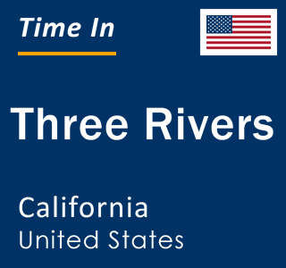 Current Weather Forecast | Three Rivers, California, United States