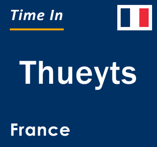 Current local time in Thueyts, France