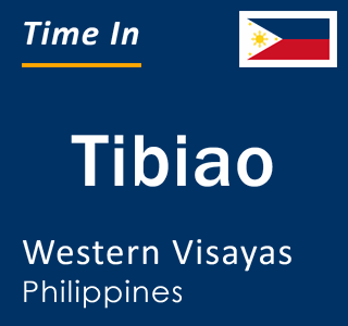 Current local time in Tibiao, Western Visayas, Philippines