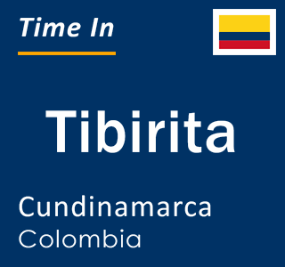 Current local time in Tibirita, Cundinamarca, Colombia