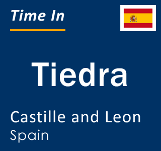 Current local time in Tiedra, Castille and Leon, Spain